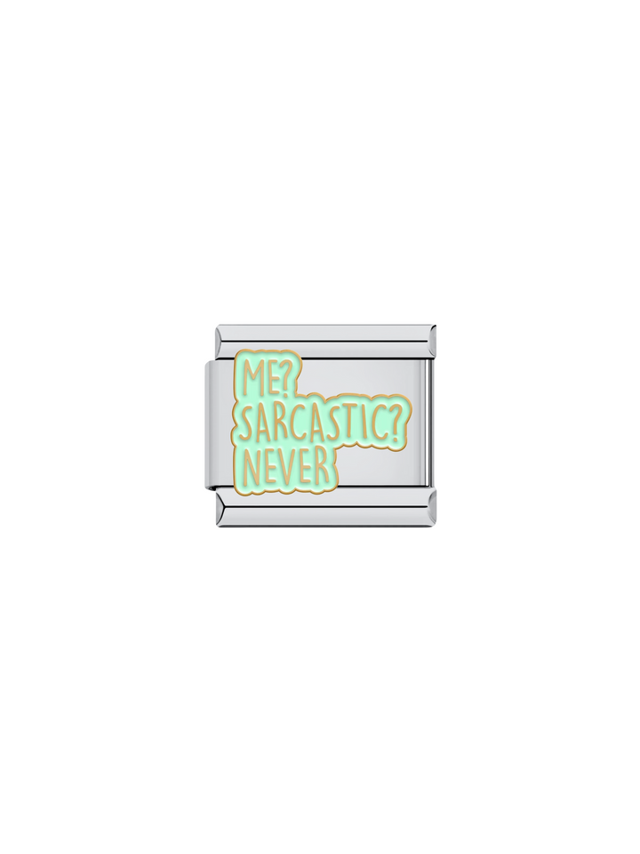 Charm Me? Sarcastic? Never
