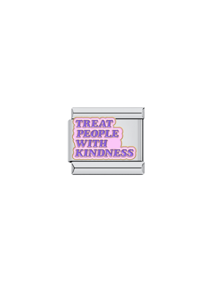 Charm Treat People With Kindness